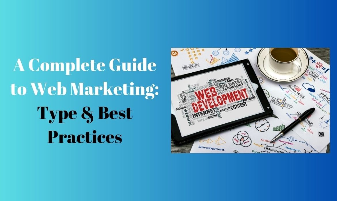 A complete guide to web marketing: types & best practices 