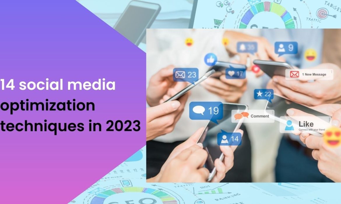 <strong>14 social media optimization techniques in 2023</strong>