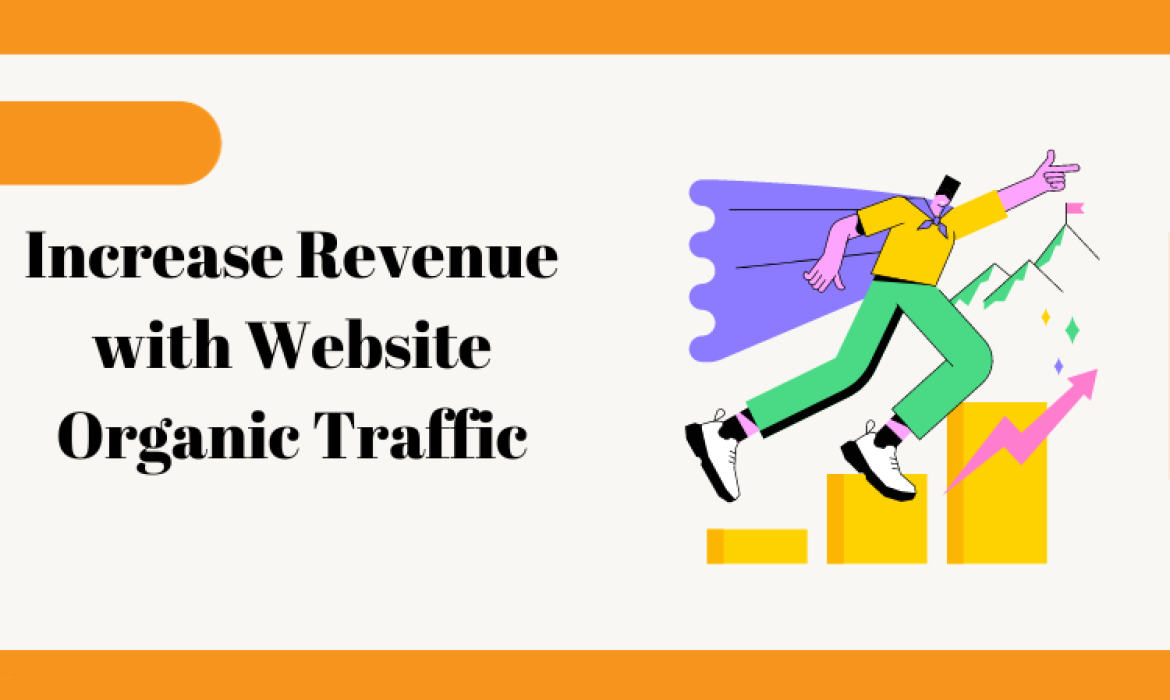 Increase Revenue with Website Organic Traffic