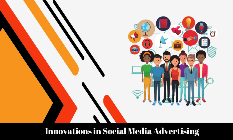 Innovations in Social Media Advertising