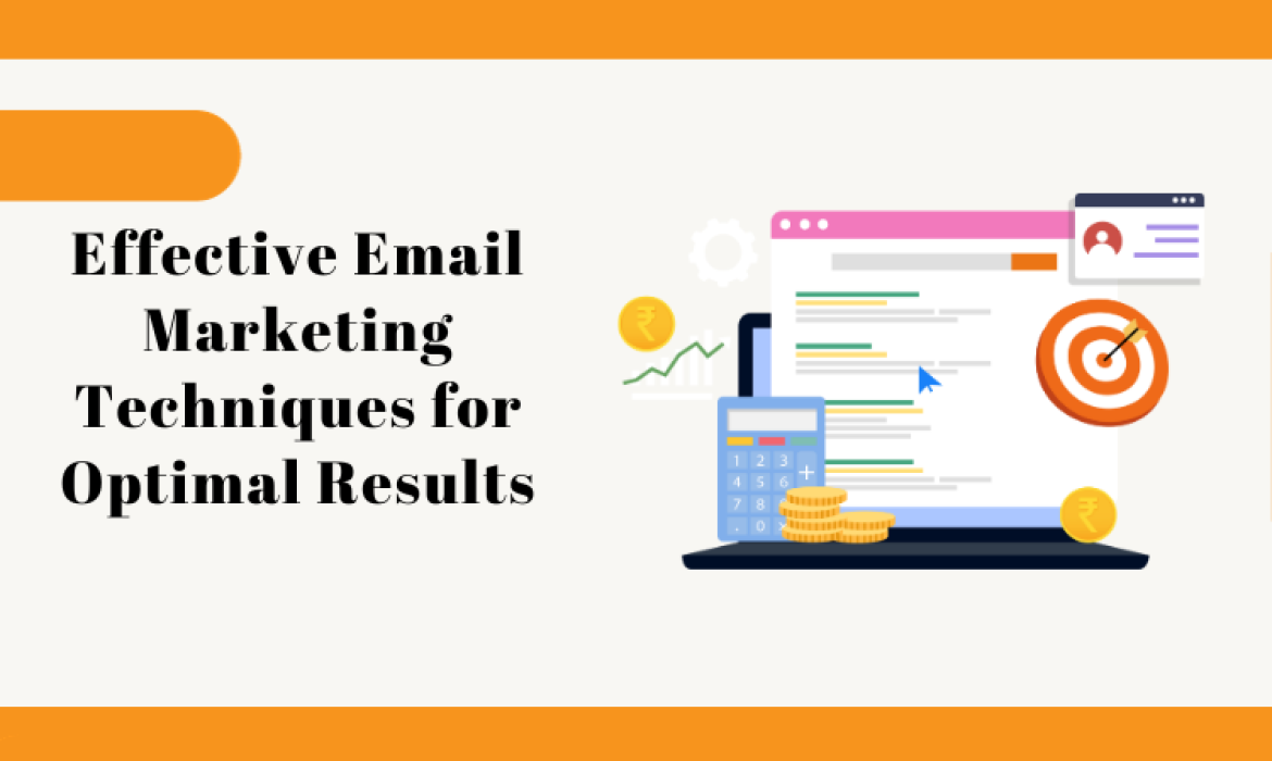 Unveiling the Best and Most Effective Email Marketing Techniques for Optimal Results