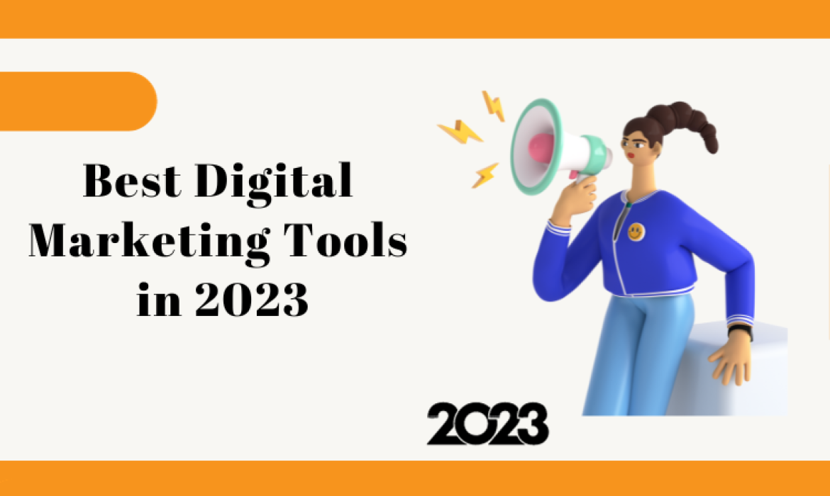 The Ultimate Guide to Digital Marketing Tools in 2023