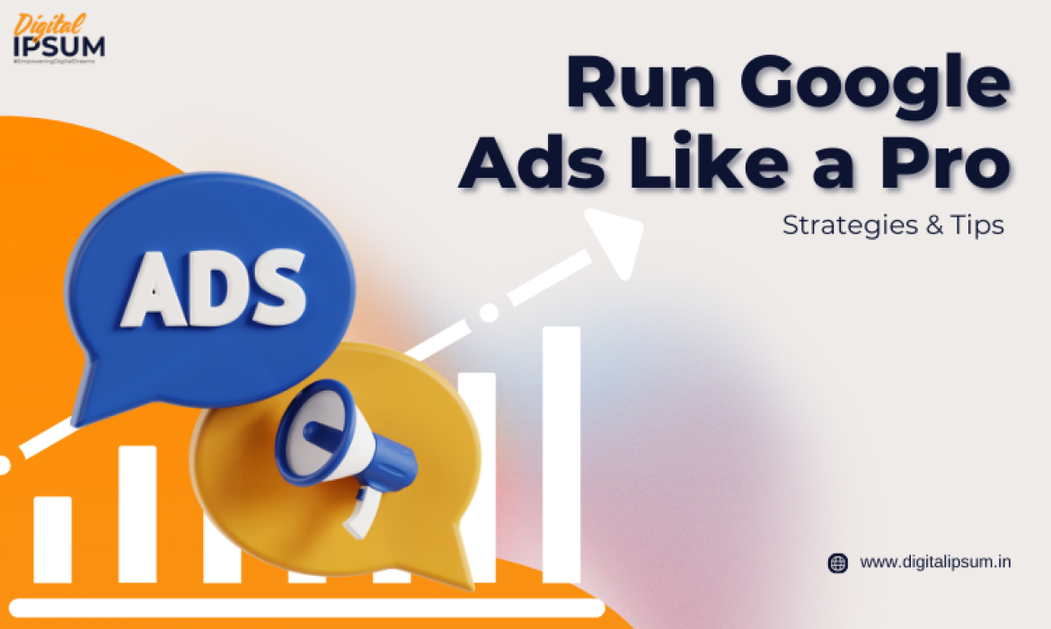 Run Google Ads Like a Pro