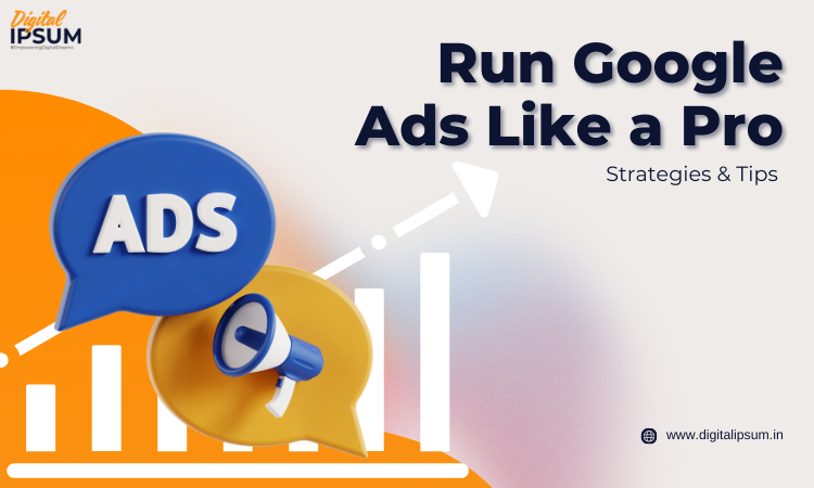 Run Google Ads Like a Pro
