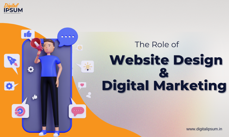 The Role of Website Design & Digital Marketing