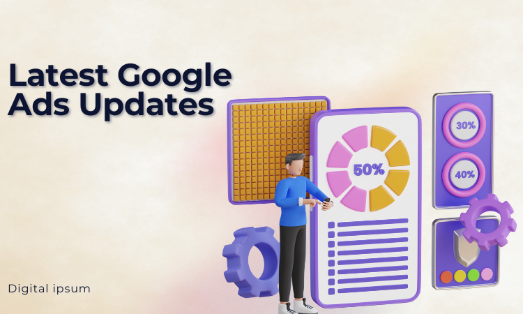 Keeping Up with the Latest Google Ads Updates